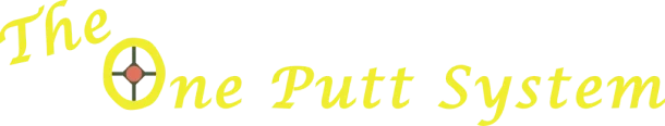 The One Putt System